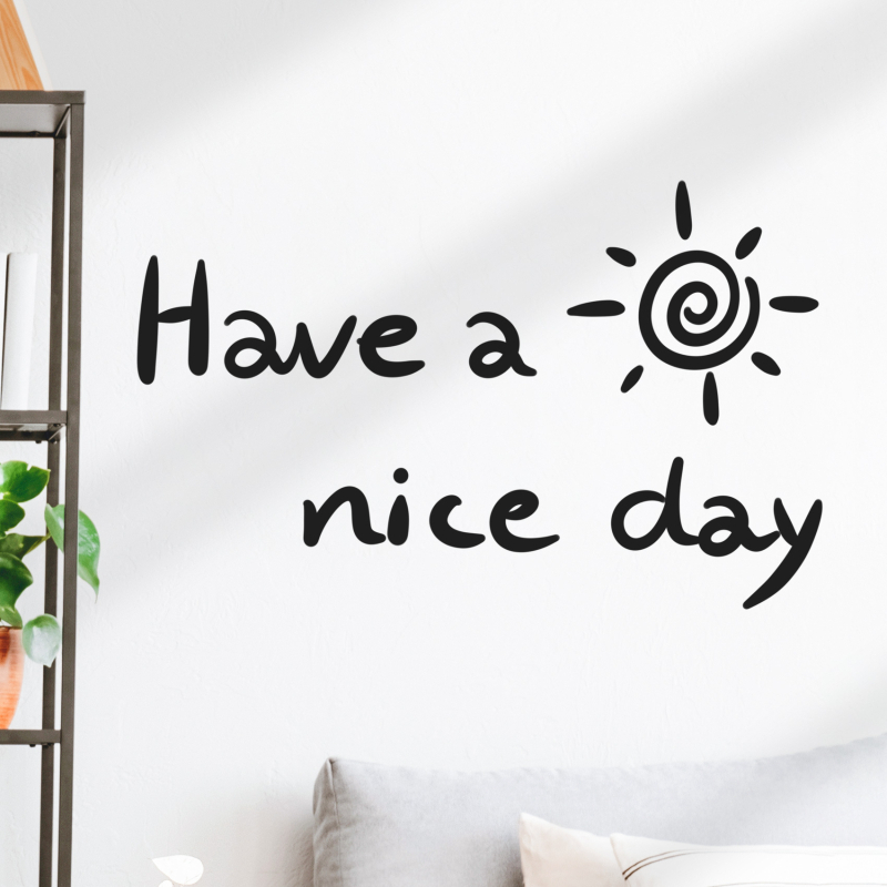 Have a Nice Day – inspirativna zidna naljepnica za dnevni boravak i spavaću sobu