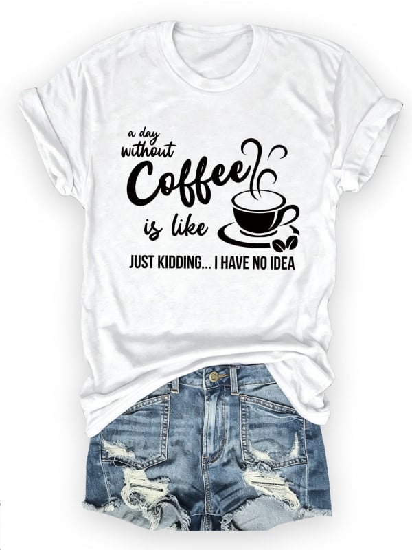 Női pamut rövid ujjú T-shirt nyomtatás A Day Without Coffee, lazán szabott, kerek nyak, városi stílus, nyár 2025