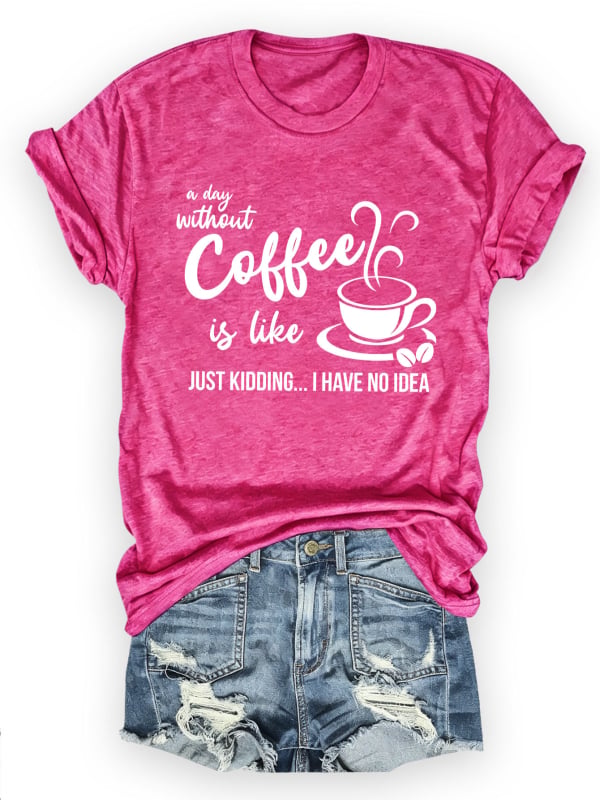 Női pamut rövid ujjú T-shirt nyomtatás A Day Without Coffee, lazán szabott, kerek nyak, városi stílus, nyár 2025