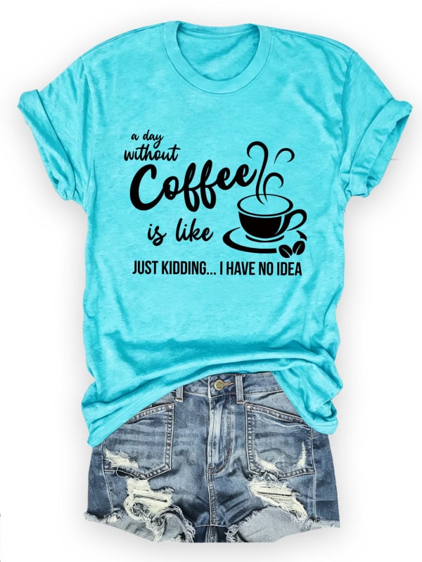 Női pamut rövid ujjú T-shirt nyomtatás A Day Without Coffee, lazán szabott, kerek nyak, városi stílus, nyár 2025