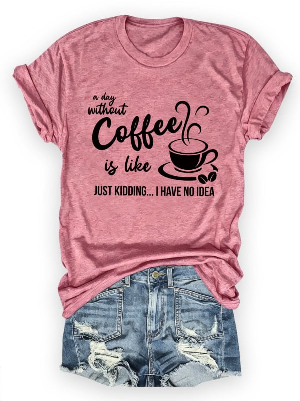 Női pamut rövid ujjú T-shirt nyomtatás A Day Without Coffee, lazán szabott, kerek nyak, városi stílus, nyár 2025