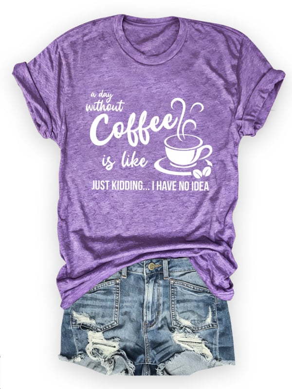 Női pamut rövid ujjú T-shirt nyomtatás A Day Without Coffee, lazán szabott, kerek nyak, városi stílus, nyár 2025