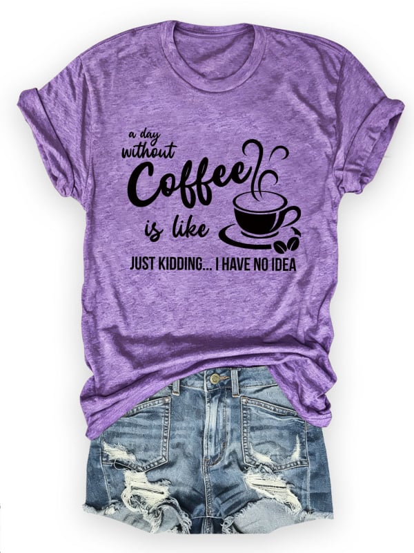 Női pamut rövid ujjú T-shirt nyomtatás A Day Without Coffee, lazán szabott, kerek nyak, városi stílus, nyár 2025