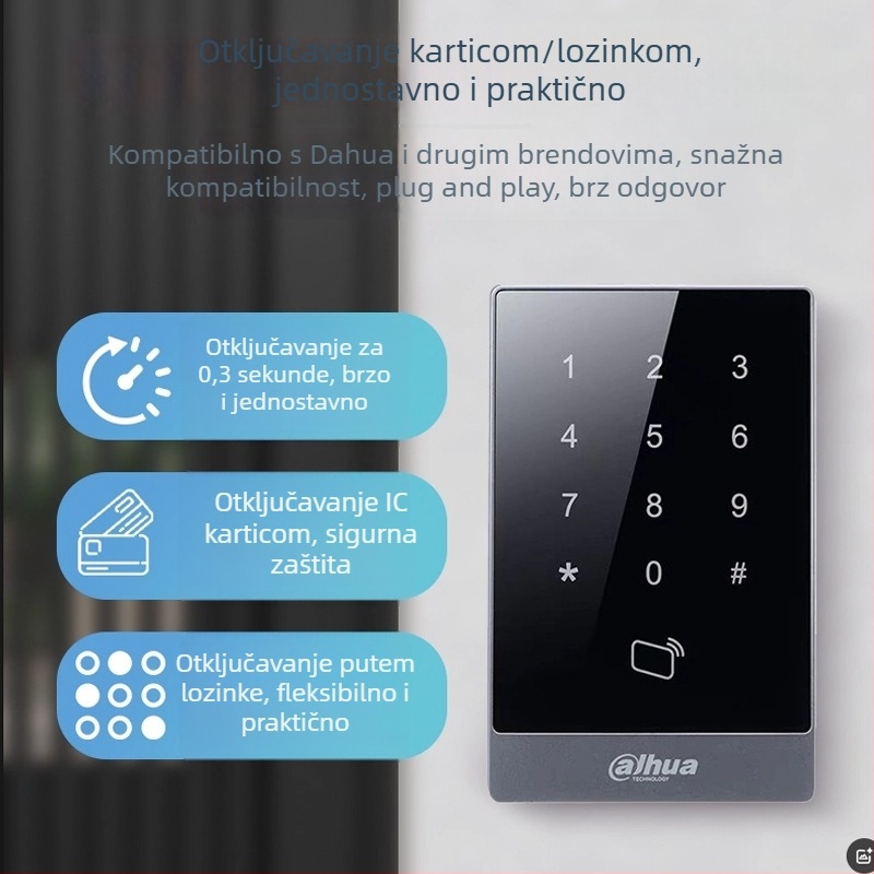 Pristupni čitač kartica s otiskom prsta i lozinkom – vodootporan IC čitač kartica, domet 0,5 m, vrijeme čitanja 0,001 s, kapacitet 30 000, frekvencija 13,65 MHz