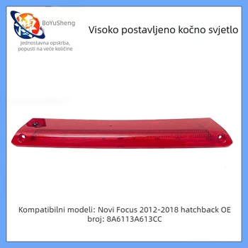 Automobilsko stražnje svjetlo za kočnicu 8A6113A613CC za Ford Focus 2012 hatchback / Fiesta hatchback, LED, 12V, 800 lm