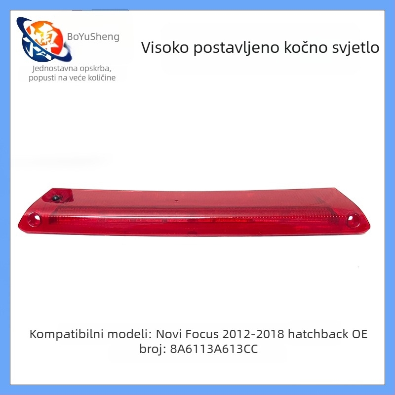 Automobilsko stražnje svjetlo za kočnicu 8A6113A613CC za Ford Focus 2012 hatchback / Fiesta hatchback, LED, 12V, 800 lm