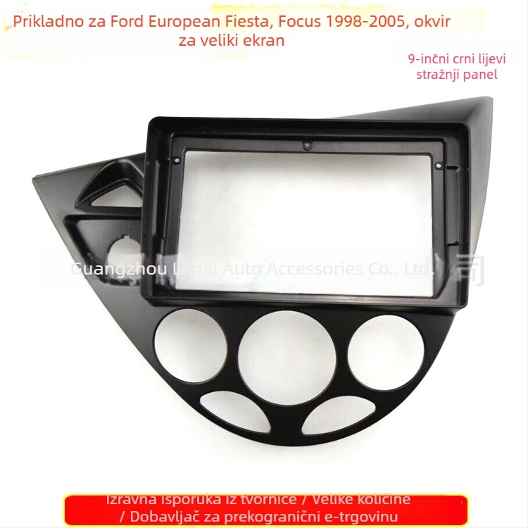 Android okvir za panel s velikim zaslonom za Ford Fiesta i Focus (europska verzija 1998-2005) — Težina: 2000 g