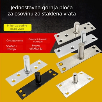 Komplet podne opruge za okvir staklenih vrata: gornja osovska pločica, fiksni osovinski, T-oblik jezgro; Materijal: 304/201 nehrđajući čelik ili pocinčani čelik; Stil: moderni minimalistizam