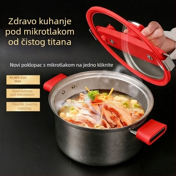 Nova verzija zdravi titanij mikro tlak kuhač ili lonac za juhu od čistog titanija, antibakterijski, za kućnu upotrebu, kompatibilan s plinskim i električnim keramičkim štednjakom