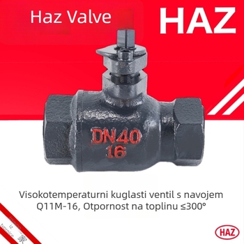 HAZ/Haizheng visokotemperaturni navojni kuglični ventil, unutarnji navoj, teška izvedba, za vodu, paru i ulje
