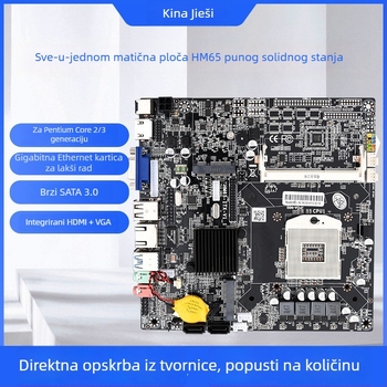 HM65 Mini-ITX universalna matična ploča za notebook i desktop – trogodišnje jamstvo, doživotno održavanje