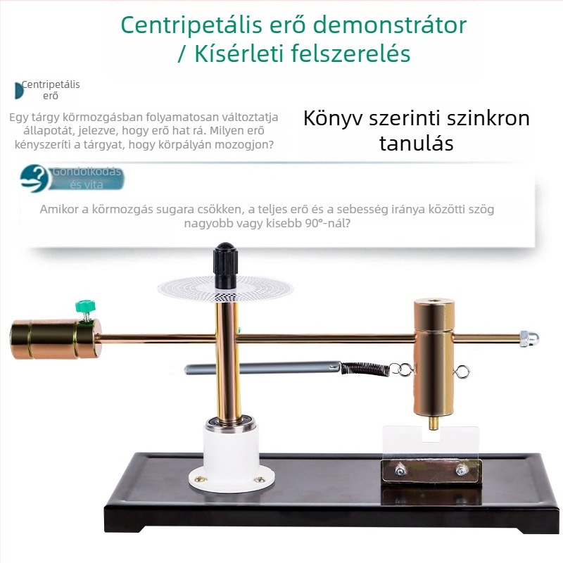 Centripetális erő demonstrátor – a centripetális erő nagyságának ellenőrzésére, oktatási segédlet fizika Liuxin