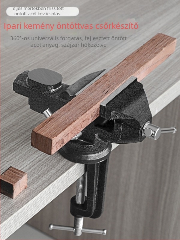 Asztali vise – 360° forgás, öntött acél, sík állú harapófogó, többfunkciós háztartási rögzítő