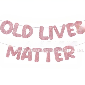 Old Lives Matter zászló – fotórekvizit születésnapi és nyugdíjas rendezvényre | Márka shangcai, Anyag: papír, Stílus: Celebrate, IP: No authorization