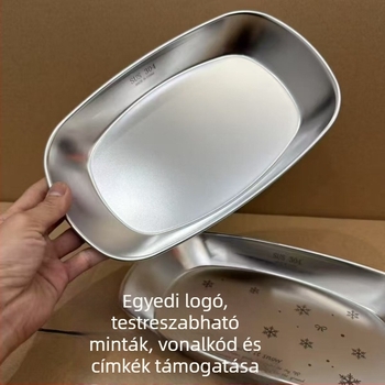 304 rozsdamentes acél, ovális alakú lapos tál, elektrolitikus felületkezelés, mikrohullámú sütőben használható, személyre szabás és logó nyomtatás elérhető