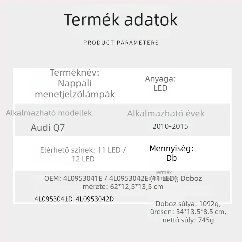 Audi Q7 10-15 évhez LED nappali menetfények, PC+LED anyag, Modell 4L0953042e/4L0953041e, Cikkszámok 4L0953041d/4L0953042d