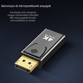 DisplayPort-HDMI adapter, DP bemenetből HDMI kimenet, 4K UHD