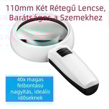 Nagyító 40× optikai üveggel, kézben tartható, LED világítással, precíz javításhoz és értékeléshez