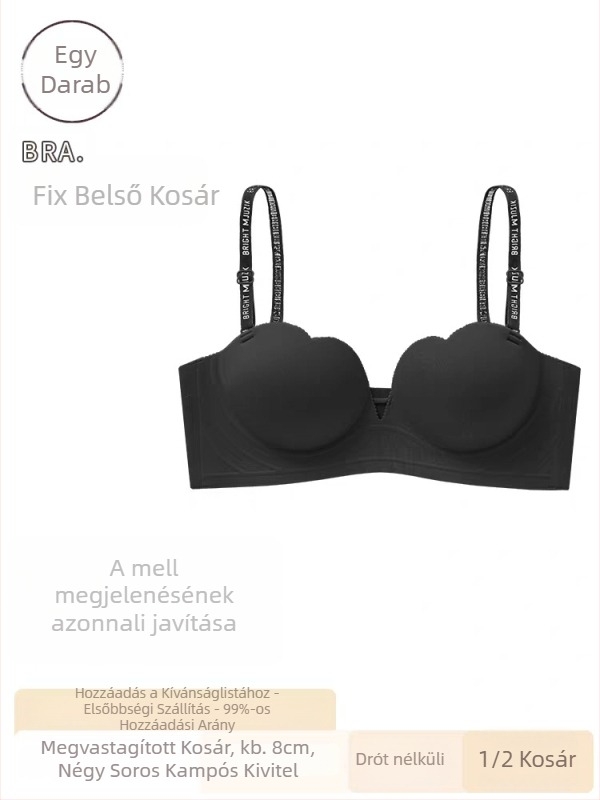 6 cm vastag párnázású strapless melltartó, kis mellhez, push-up, varrat nélküli, csúszásmentes, 3/4 kosár