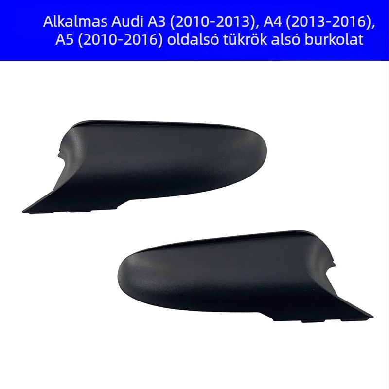 Audi A4L B8.5/B9, A3 2010-2013, A5 2010-2016 modellhez alsó tükröburkolat; gömb alakú tükör; ABS anyag a burkolathoz és a tükrökhöz; 12V