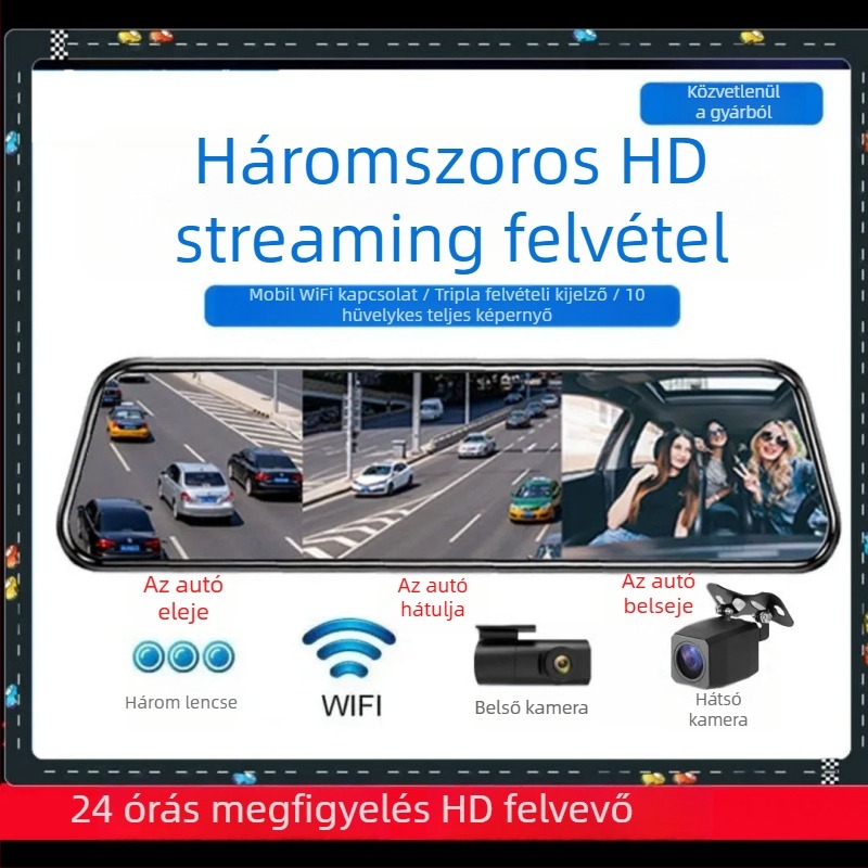Új 10 hüvelykes háromlencsés HD autós DVR előre, belső és hátsó felvétellel, 4K streaming és 24 órás parkolási megfigyelés