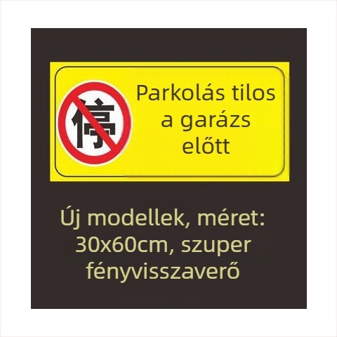 Parkoló tábla matrica – Ne parkolj az ajtó előtt – Garázs ajtó előtti tilos terület – Magánparkolóhely (Anyag: Papír; Egyedi igénylés: Nincs; Fő értékesítési terület: Más; Típus: Egyéb)