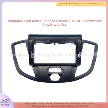 Ford Tourneo Custom autó navigációs keret DVD panellel (ABS+PC) 2015-2019