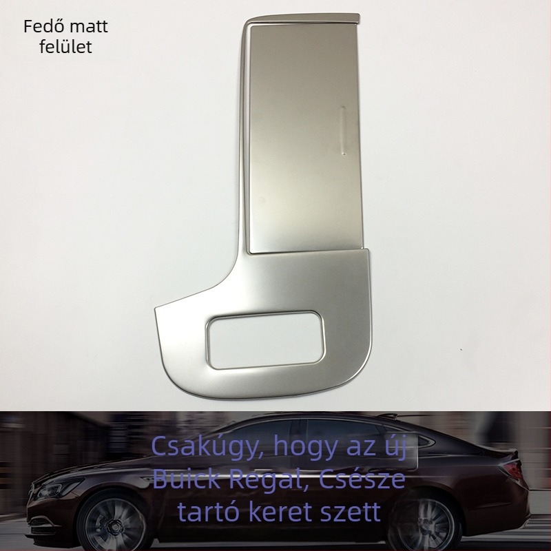 Fém középkonzol vízcsés díszítő borítása Buick Regal 2016-2022; Márka Just Right; Termékkód Lacrosse water cup trim