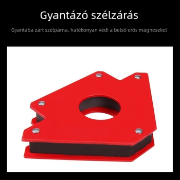 Mágneses hegesztő pozicionáló többirányú segédfiksálóval és derékszögű igazító eszközzel