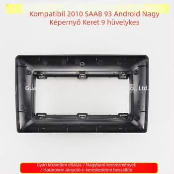 Android DVD navigációs keret Saab 93-hoz (2010) – műanyag, 12V, tömeg 500 g, Peakness autóalkatrészek