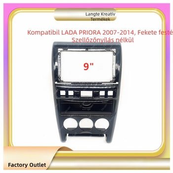 Android navigációs keret LADA Priora autóhoz (ABS+PC, 2013-2019, 1 kg)
