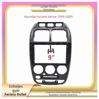Hyundai Verna 99-05 központi navigációs keret Androidos audio és DVD panellel, 9 hüvelykes LCD kijelző, PC/ABS (9 hüvelykes LCD; PC/ABS; Hyundai Verna; Android Audio; DVD Panel)