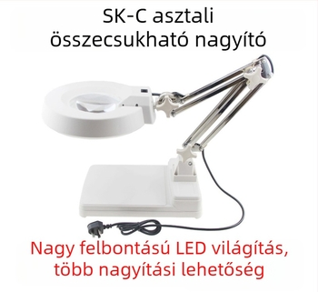 SK-C asztali LED nagyító, összecsukható kar, 3×/5×/10×/15×/20× nagyítás, anyag rozsdamentes acél/plasztik