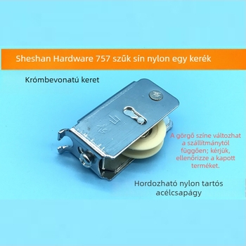 757 modell keskeny nyomtávú görgő alumínium ajtókhoz és ablakokhoz, anyag króm + nylon, falvastagság 1,2 mm, tengelyátmérő 1 mm
