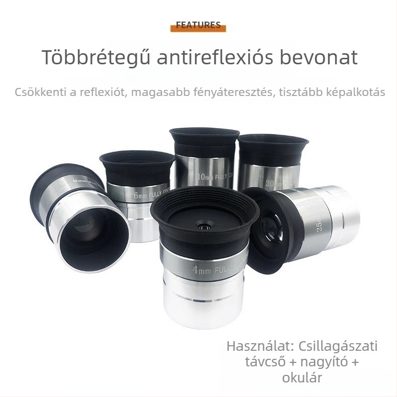 Csillagászati távcsőhöz széles látószögű okulár – fókusztávolságok 4/10/20/25 mm, nagyfelbontású nagyító lencse
