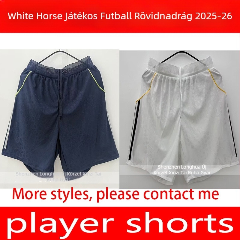 White Horse Játékos Kiadás Futball Rövidnadrág 2025-26 (Feldolgozás és testreszabás elérhető; Alkalmazható területek: futball, kosárlabda és röplabda; Engedélyezett magánmárka; Termékkategória: rajongói felszerelés)