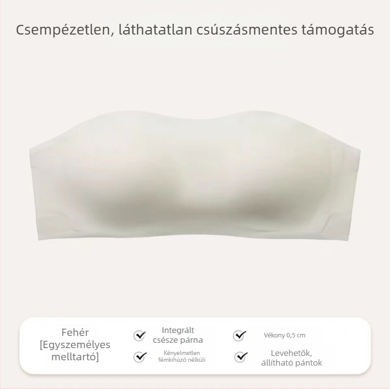 Vezeték nélküli csőtop melltartó vékony formázott kosarakkal (1/2 kosár), fő anyag: nejlon 70–80%, bélés nejlon 50–70%, levehető dupla vállpántok, hátul három sor csat, láthatatlan a ruhák alatt