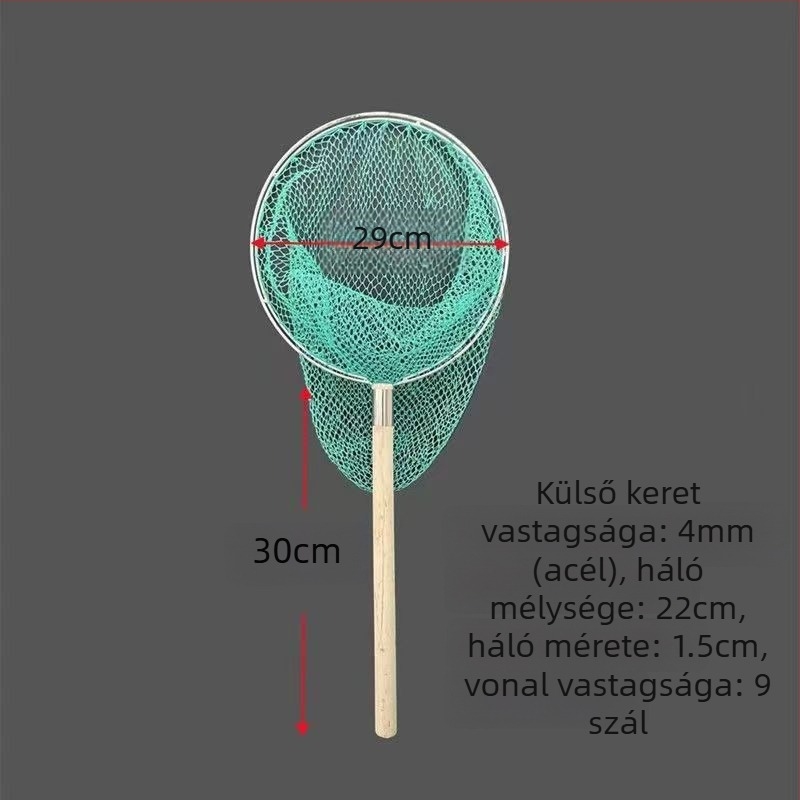 Fából készült nyélű, kétszárnyú, tömör halászháló finom szemekkel; Anyaga: vasrúd, Ø 28–40 cm, mélység 22–60 cm, teherbírás 5–30; akvakultúrához és tengeri finomságokhoz (hal és garnéla)