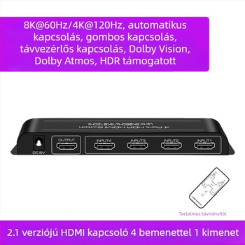 HDMI videókapcsoló 4 bemenet 1 kimenet, 8K60Hz, Dolby Vision HDR, panorámás hang, távoli ébresztés