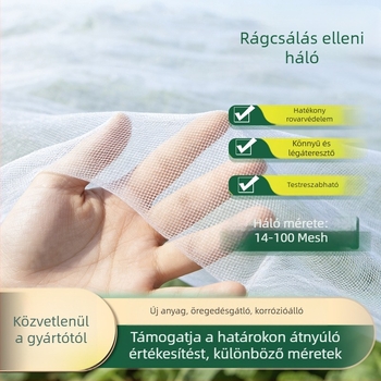 Rovarháló üvegházhoz gyümölcsfákhoz, sűrű légáteresztő háló (Anyag: Polietilén; Szemnyílás: 14–120; Drót átmérő: 10–20 mm; Élettartam: 3–5 év; Termékszám: 01)
