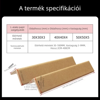 L- és U-alakú papírsarokvédő bútorokhoz és csomagoláshoz; anyag: kraftpapír + gézcsőpapír; gyártási folyamat szerint; logó nyomtatva; licencelt magánmárkák: igen