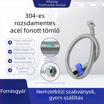 304 rozsdamentes acél robbanásbiztos vízbevezető cső, univerzális fonott acél tömlő hideg és meleg vízhez, WC-hez és bojlerhez