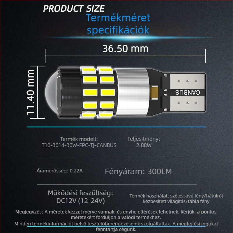 LED autó világítás T10-3014, 30SMD, CANBUS, DC12–24V, 300 lm, 6000–7000K, FPC rugalmas PCB; többfunkciós világítás: pozíció, olvasás és rendszám, kabin világítás; méret 36.5×11.4 mm