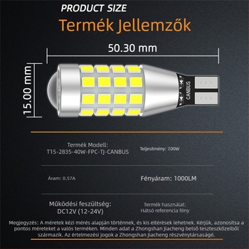 Autó hátsó tolatólámpa T15-2835-40w-fpc-tj canbus, 12–24V DC, 7W, 1000 lm, 6000–7000K, lencsével