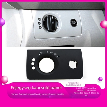 Mercedes‑Benz R‑osztály fényszóró kapcsoló panel – ABS, ML/GL kompatibilitás, műszerfal dekor burkolat, Snap-On szerelés