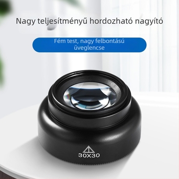 30x hordozható kézi nagyító, HD felbontású vizsgálathoz ékszerekhez, porcelánhoz, bélyegekhez és kalligráfiához és festményekhez; mobiltelefonos áramkörök javítására