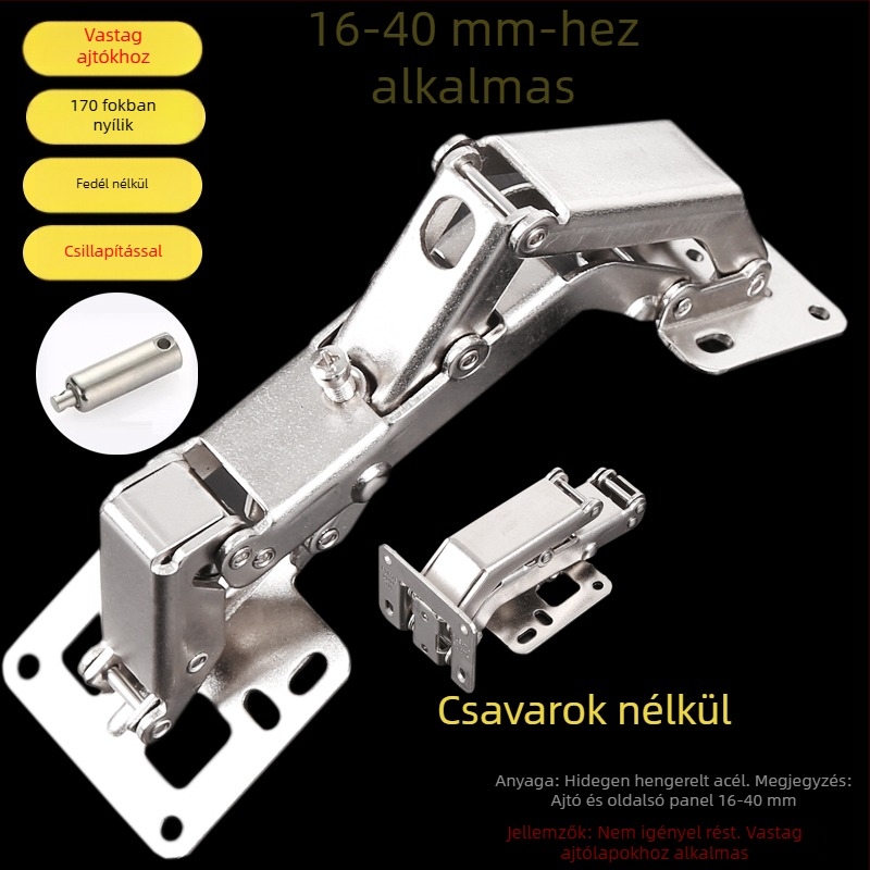 3-4 cm vastag ajtópanel, nagy szögű csuklópánt, 130-170°, fúrás nélkül, szekrényajtóhoz