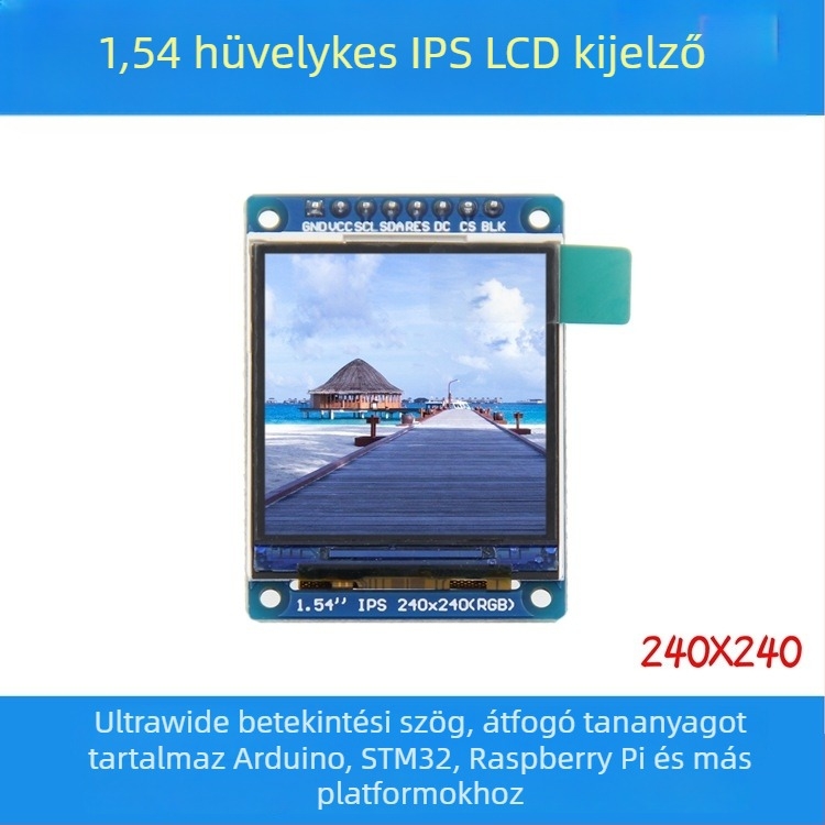 Új 1,54 hüvelykes IPS TFT LCD színes kijelző modul SPI soros interfésszel, 240x240 HD