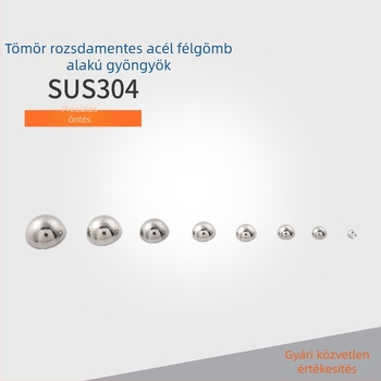 Rozsdamentes acél félgömb gyöngy, 304, korrózióálló