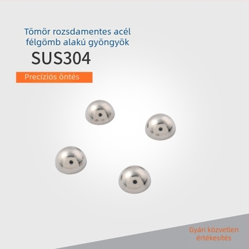 Rozsdamentes acél félgömb gyöngy, 304, korrózióálló